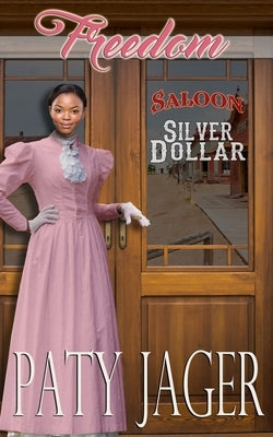 Freedom: Silver Dollar Saloon by Jager, Paty