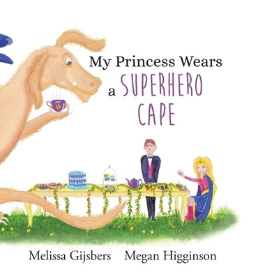 My Princess Wears a Superhero Cape by Gijsbers, Melissa