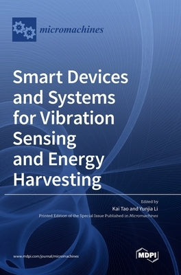 Smart Devices and Systems for Vibration Sensing and Energy Harvesting by Tao, Kai