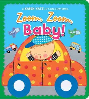 Zoom, Zoom, Baby! by Katz, Karen