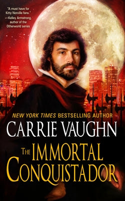 The Immortal Conquistador by Vaughn, Carrie