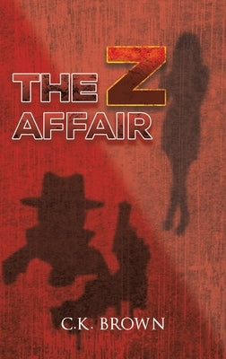 The Z Affair by Brown, C. K.