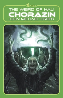 Chorazin: The Weird of Hali by Greer, John Michael