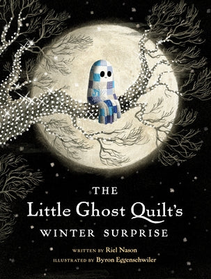 The Little Ghost Quilt's Winter Surprise by Nason, Riel