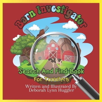 Barn Investigator: Search and Find Book for toddlers by Huggler, Deborah Lynn