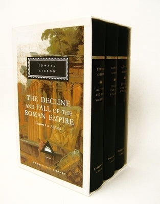 The Decline and Fall of the Roman Empire, Volumes 1 to 3 (of Six): Introduction by Hugh Trevor-Roper by Gibbon, Edward