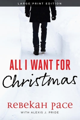 All I Want for Christmas by Pace, Rebekah