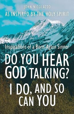 Do You Hear God Talking I Do and So Can You by Spirit, Holy