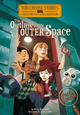 The Outlaw from Outer Space: An Interactive Mystery Adventure by Brezenoff, Steve