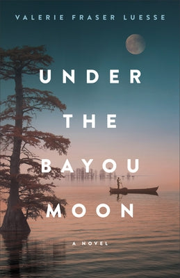 Under the Bayou Moon by Luesse, Valerie Fraser