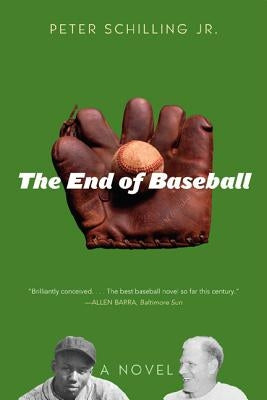 The End of Baseball by Schilling, Peter