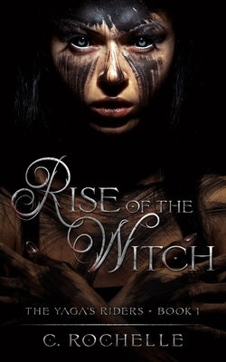 Rise of the Witch by Rochelle, C.