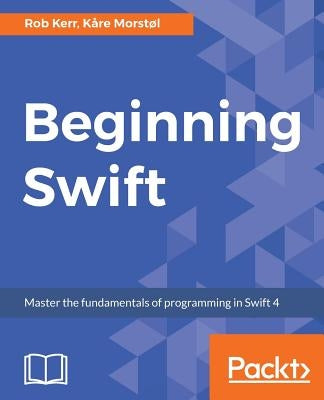 Beginning Swift by Kerr, Rob