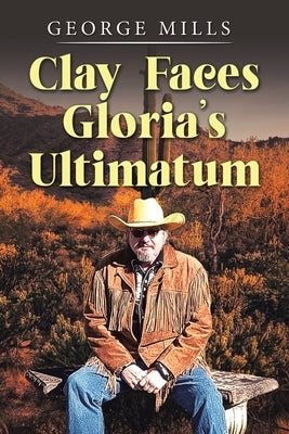 Clay Faces Gloria's Ultimatum by Mills, George