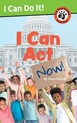 I Can ACT Now! by Patrick, Alexa