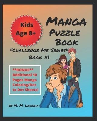 Manga Puzzle Book: Challenge Me Series Puzzle Book #1 by LaCroix, M. M.