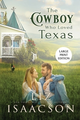 The Cowboy Who Loved Texas by Isaacson, Liz