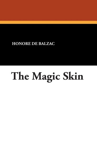 The Magic Skin by De Balzac, Honore