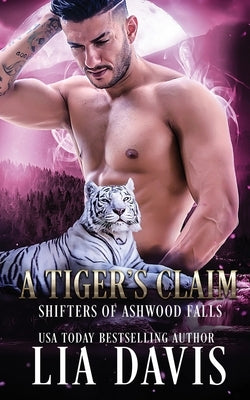 A Tiger's Claim by Davis, Lia