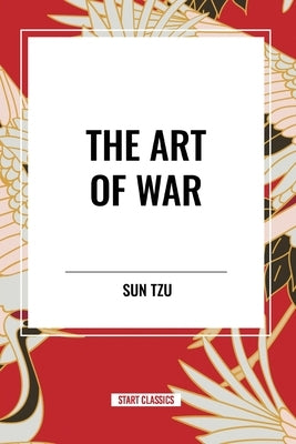 The Art of War by Tzu, Sun