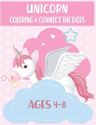 Unicorn Coloring & Connect the dots ages 4-8: Activity Book For kids by Publishing, Nitu