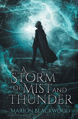 A Storm of Mist and Thunder by Blackwood, Marion