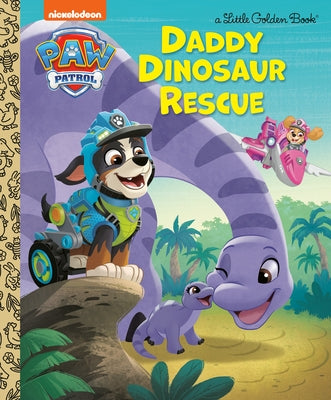 Daddy Dinosaur Rescue (Paw Patrol) by Golden Books