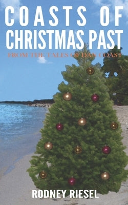 Coasts of Christmas Past by Riesel, Rodney