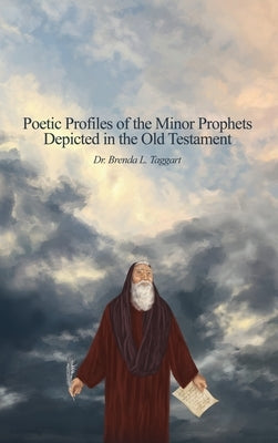 Poetic Profiles of the Minor Prophets: Depicted in the Old Testament by Taggart, Brenda L.