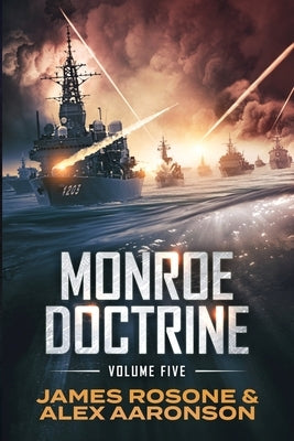 Monroe Doctrine: Volume V by Rosone, James