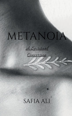 Metanoia by Ali, Safia