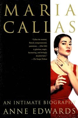 Maria Callas: An Intimate Biography by Edwards, Anne