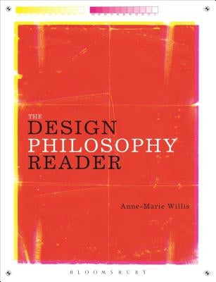 The Design Philosophy Reader by Willis, Anne-Marie