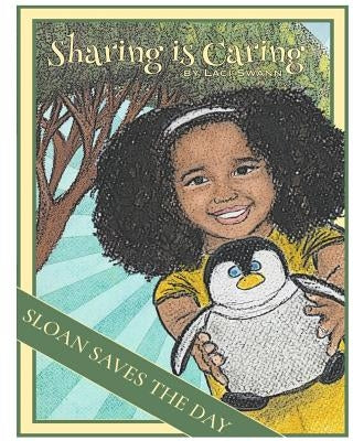 Sloan Saves The Day: Sharing is Caring by Swann, Laci