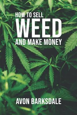 How To Sell Weed And Make Money by Novelty-Notebooks