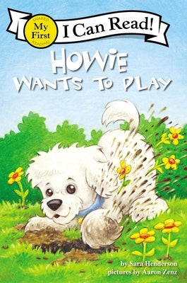 Howie Wants to Play: My First by Henderson, Sara