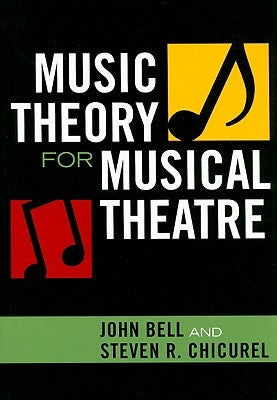 Music Theory for Musical Theatre by Bell, John