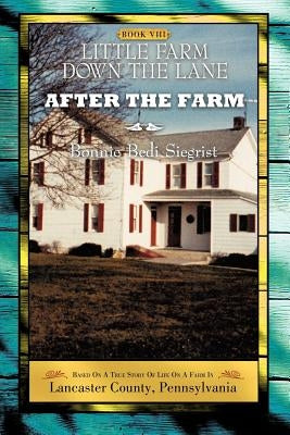 Little Farm Down the Lane - Book VIII by Siegrist, Bonnie Bedi