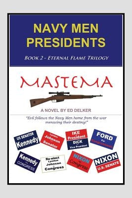 Navy Men Presidents: Book 2 - Eternal Flame Trilogy - Mastema by Delker, Ed