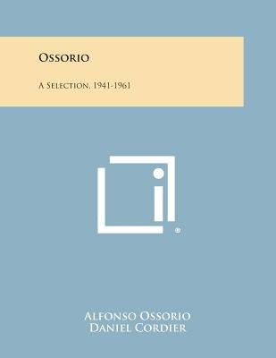 Ossorio: A Selection, 1941-1961 by Ossorio, Alfonso