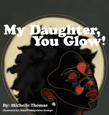 My Daughter, You Glow! by Thomas, Michelle