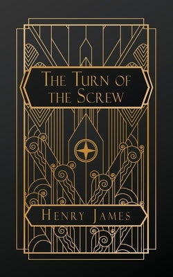 The Turn of the Screw by James, Henry