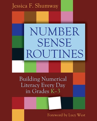 Number Sense Routines: Building Numerical Literacy Every Day in Grades K-3 by Shumway, Jessica