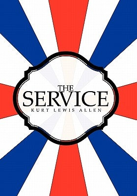 The Service by Allen, Kurt Lewis