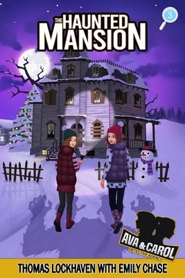 Ava & Carol Detective Agency: The Haunted Mansion by Lockhaven, Thomas