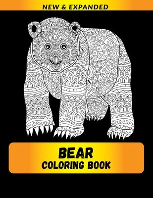 Bear Coloring Book (New & Expanded): Wonderful bear Coloring Book For bear Lover, Adults, Teens by Raj