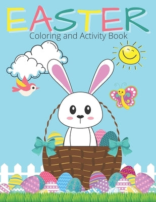 Easter Coloring And Activity Book: Easter Coloring Pages and Activities for Kids Ages 5 And Up by White, Mindy