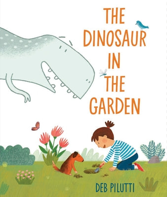 The Dinosaur in the Garden by Pilutti, Deb