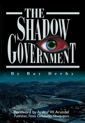 The Shadow Government by Derby, Ray