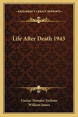 Life After Death 1943 by Fechner, Gustav Theodor